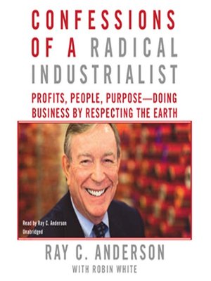 Confessions Of A Radical Industrialist By Ray C Anderson